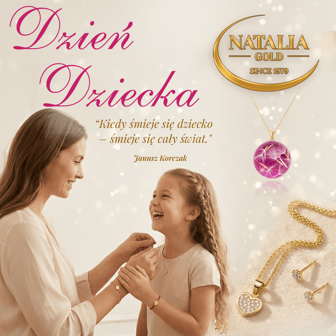 Baner promocyjny z okazji Dnia Dziecka marki Natalia Gold. Uśmiechnięta matka zakłada biżuterię śmiejącej się córce. Obok widnieje cytat Janusza Korczaka: 'Kiedy śmieje się dziecko – śmieje się cały świat', ozdobny napis 'Dzień Dziecka' oraz prezentacja złotej biżuterii: okrągłego, fuksjowego wisiorka z dmuchawcami, zawieszki z literą A, serduszka i kolczyków.